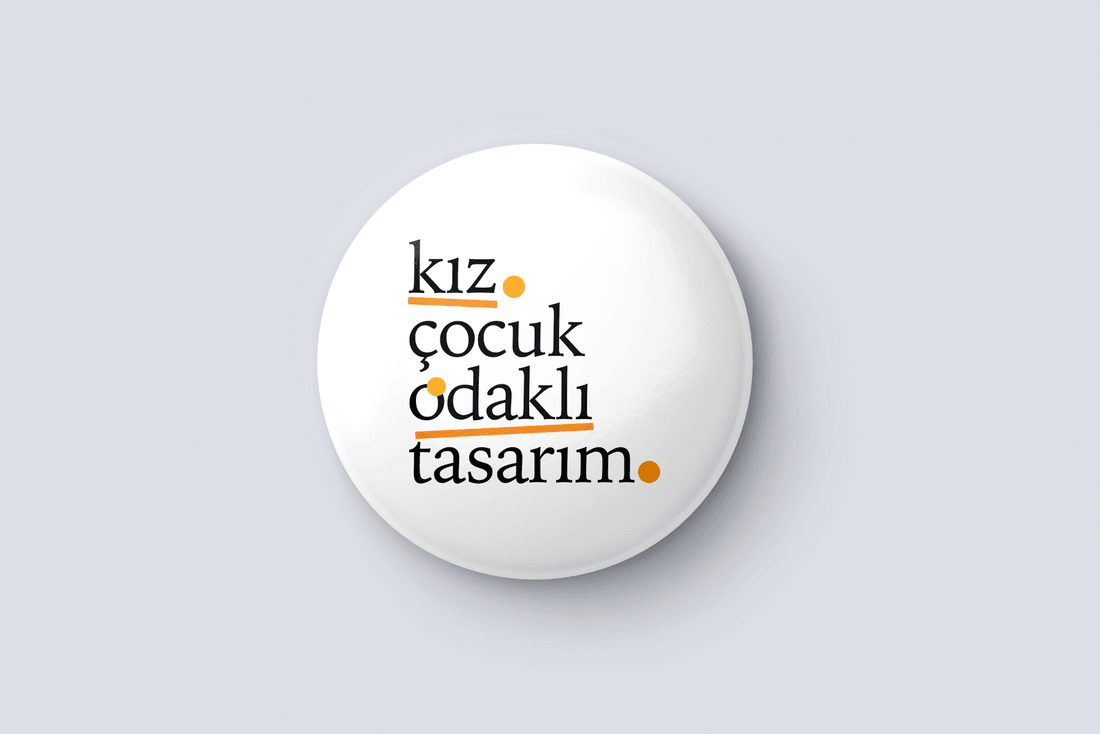Kız Çocuk Odaklı Tasarım rozet tasarımı