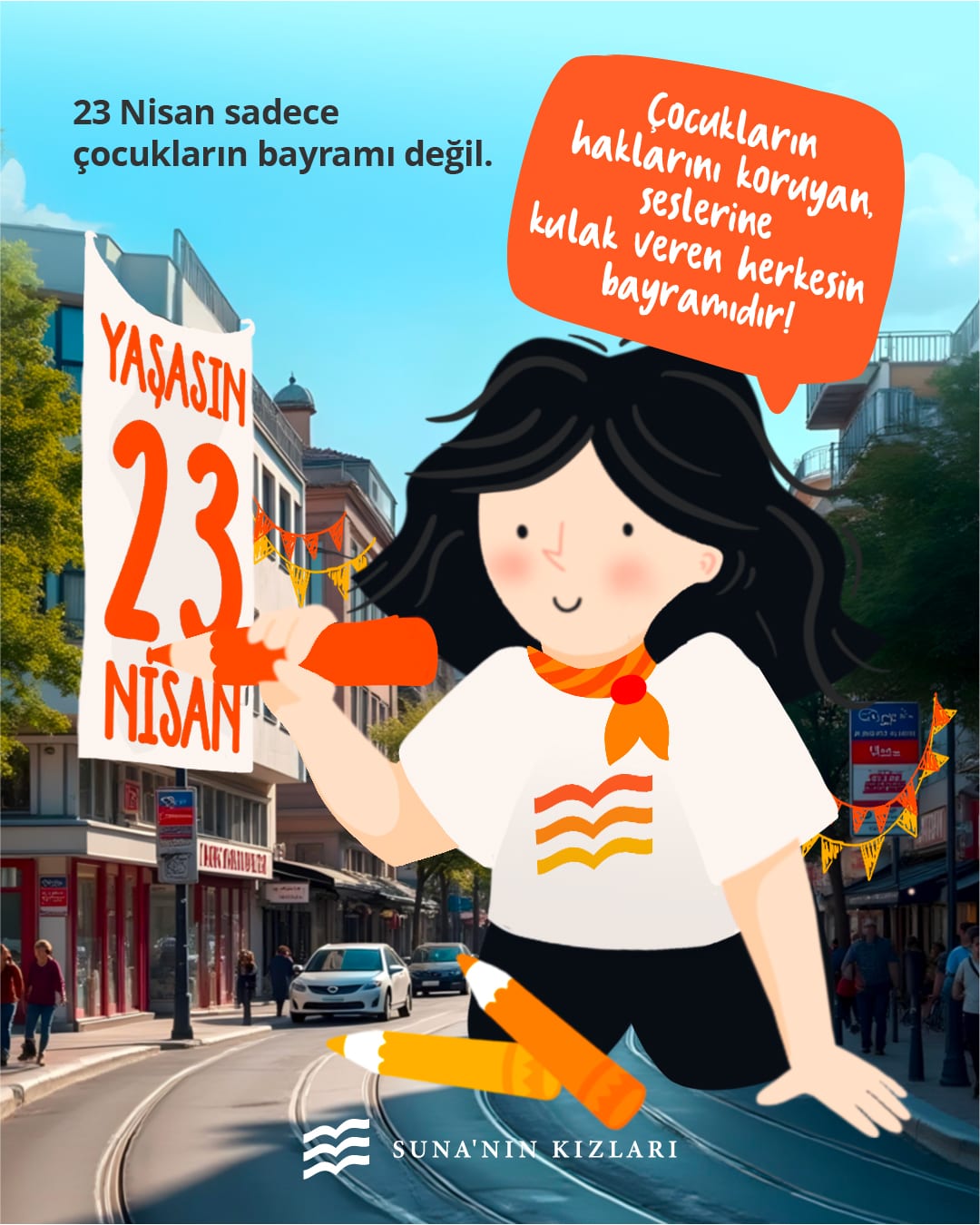 23 Nisan sadece çocukların bayramı değildir — Suna'nın Kızları kampanya afişi